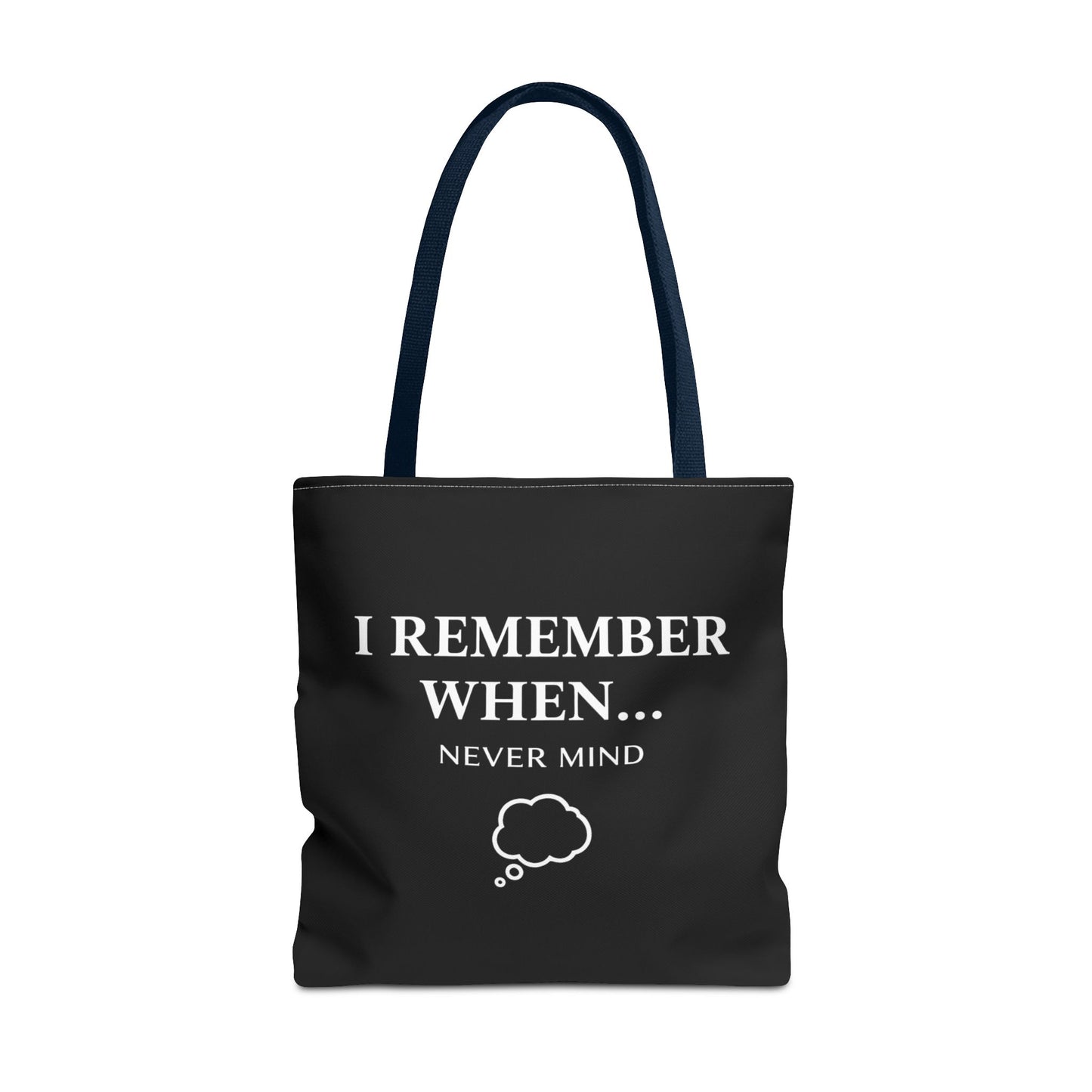 Funny Senior Humor Tote Bag | I Remember When… Never Mind