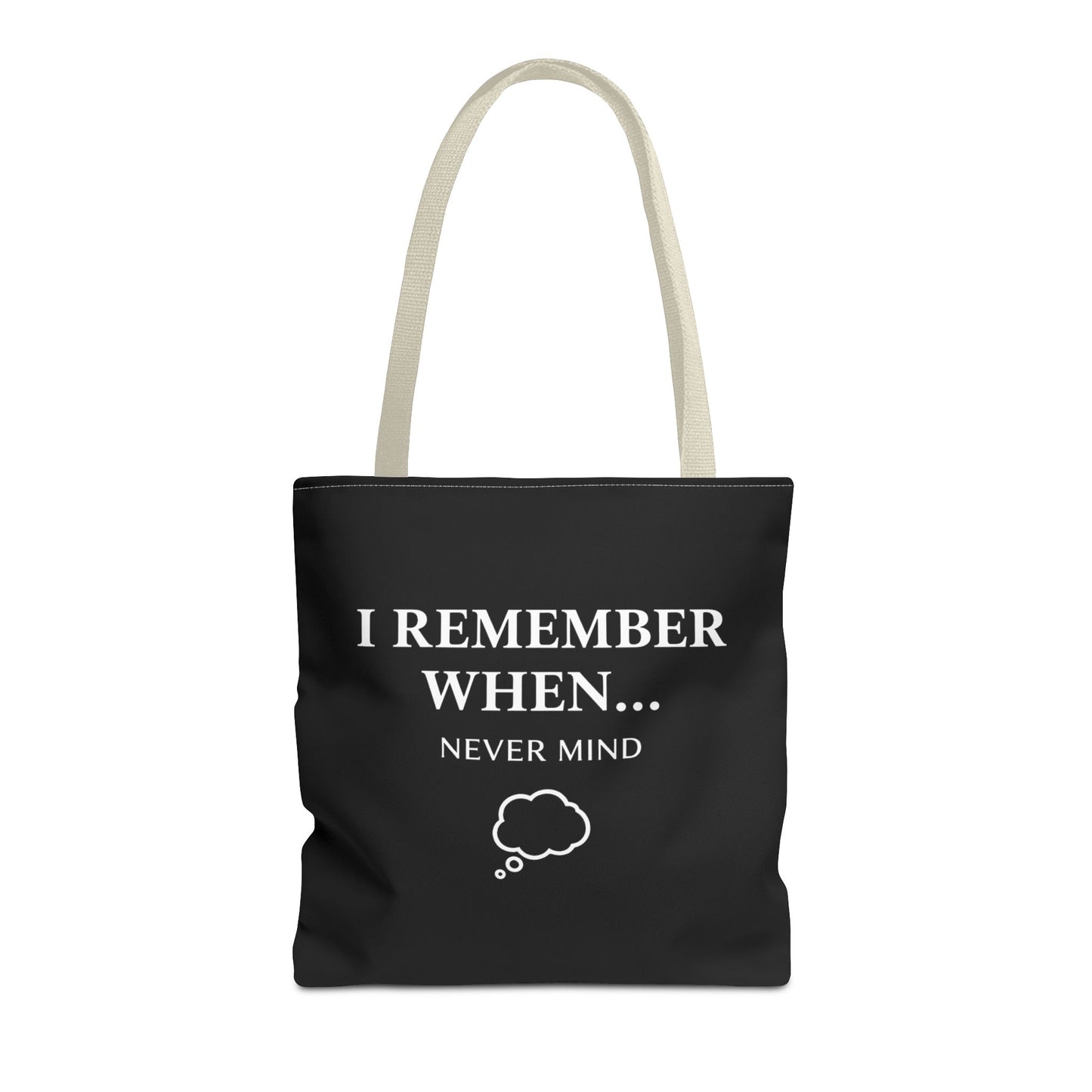 Funny Senior Humor Tote Bag | I Remember When… Never Mind