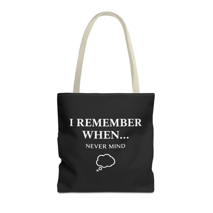 Funny Senior Humor Tote Bag | I Remember When… Never Mind