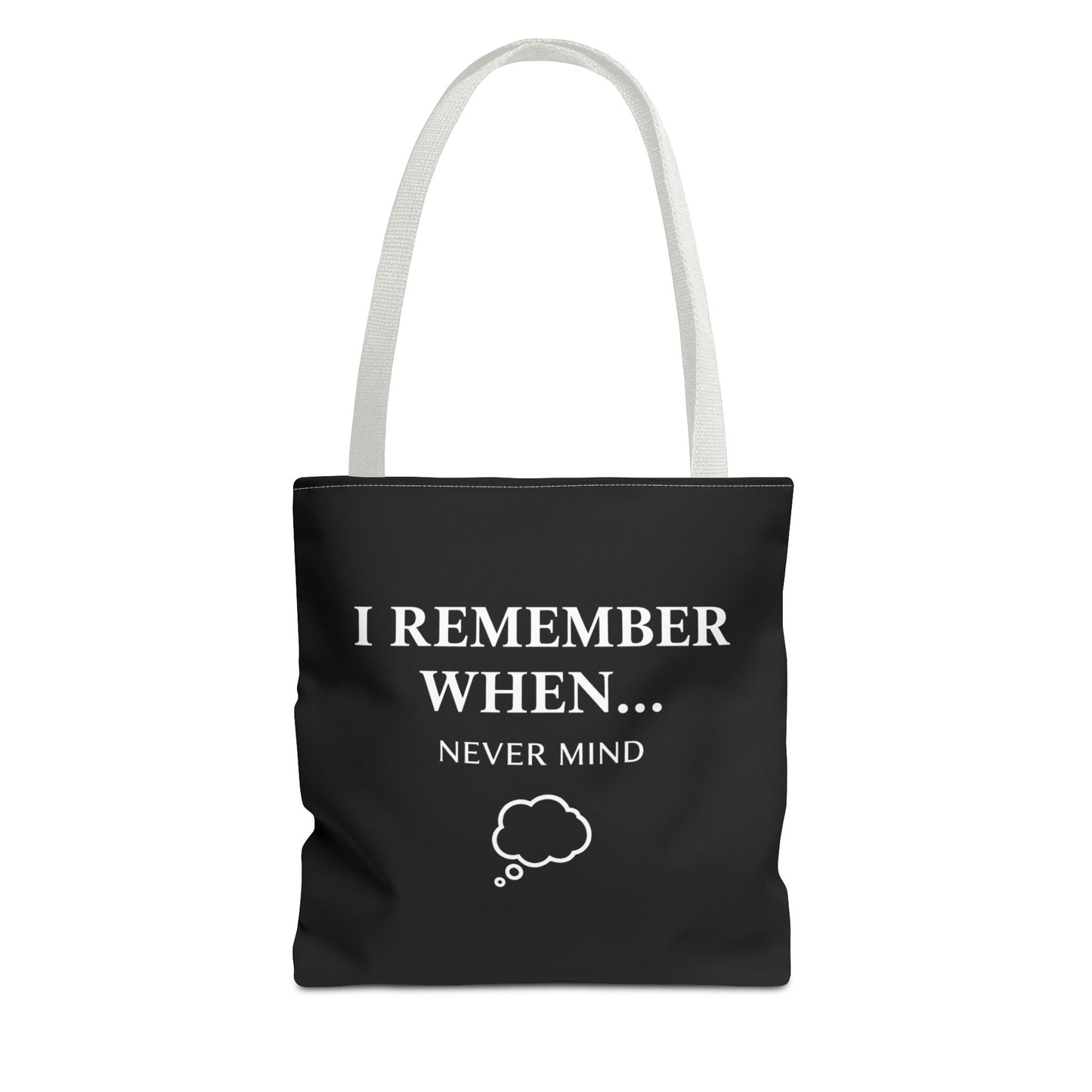 Funny Senior Humor Tote Bag | I Remember When… Never Mind