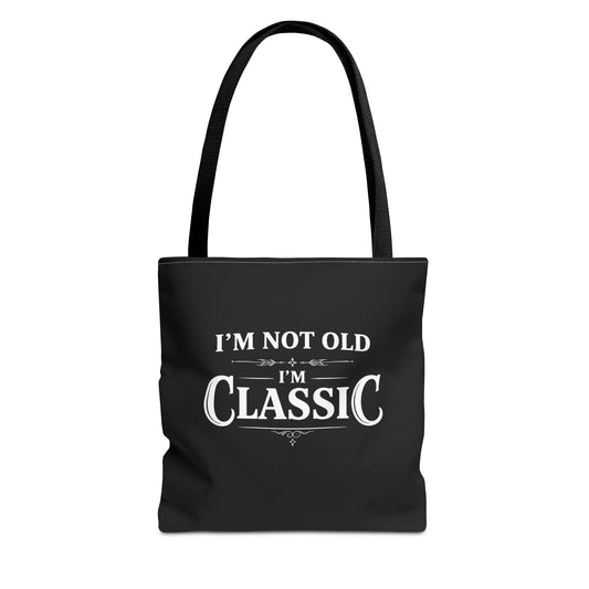 Funny Senior Humor Tote Bag | I’m Not Old, I’m Classic