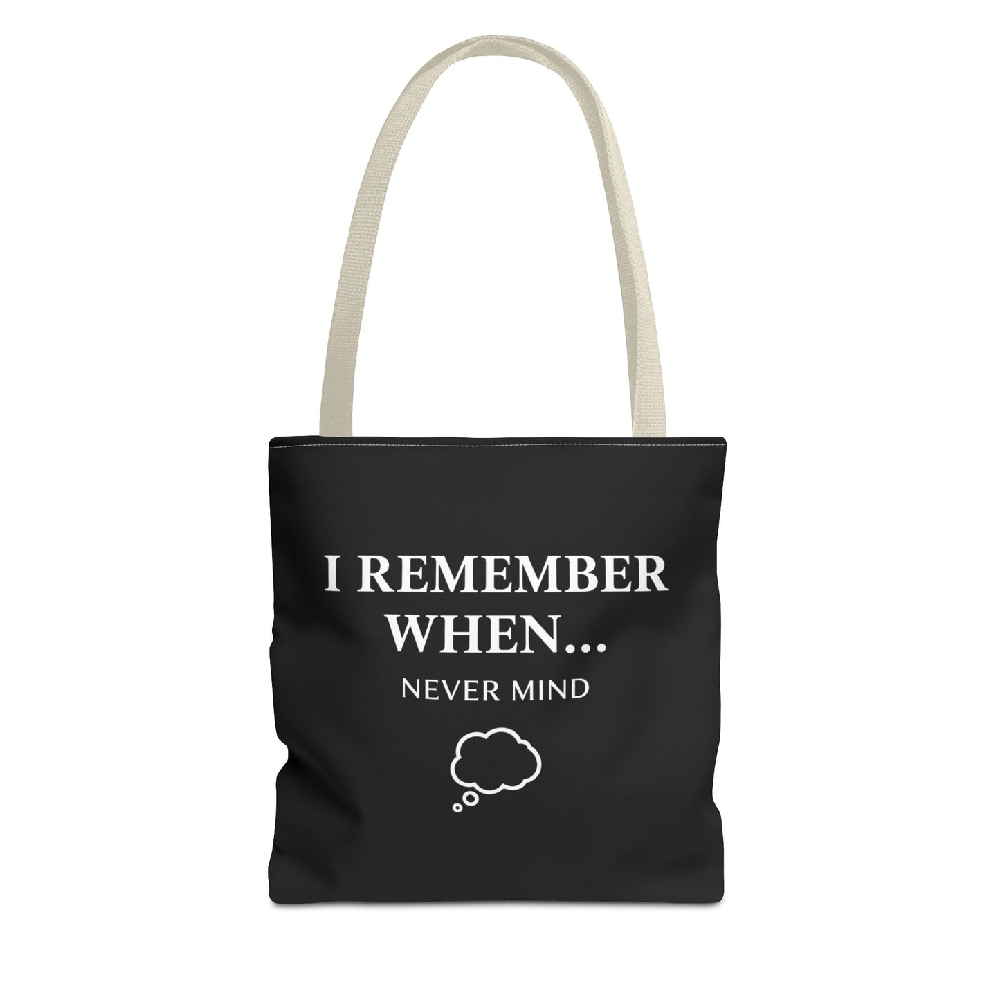 Funny Senior Humor Tote Bag | I Remember When… Never Mind