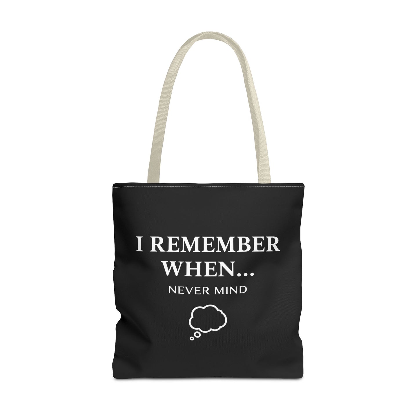 Funny Senior Humor Tote Bag | I Remember When… Never Mind