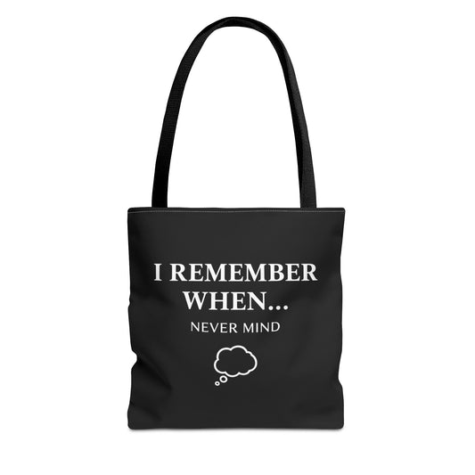 Funny Senior Humor Tote Bag | I Remember When… Never Mind