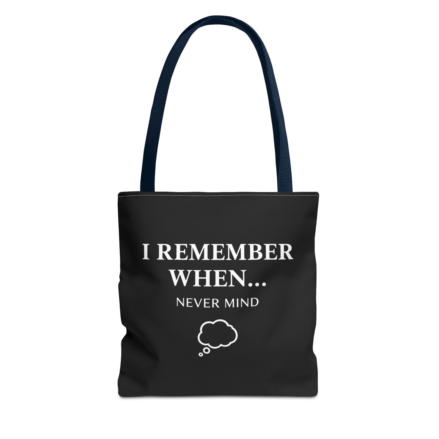 Funny Senior Humor Tote Bag | I Remember When… Never Mind