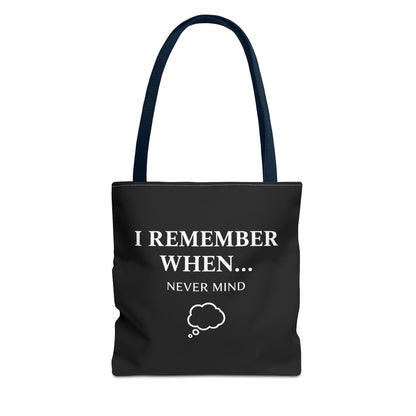 Funny Senior Humor Tote Bag | I Remember When… Never Mind