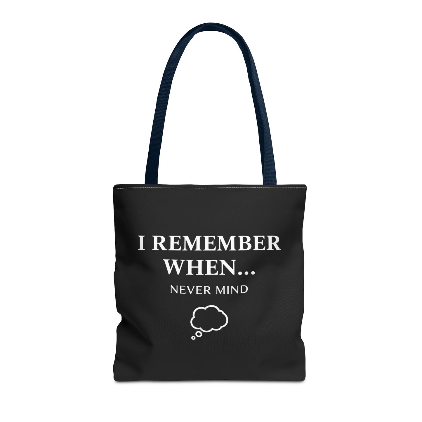 Funny Senior Humor Tote Bag | I Remember When… Never Mind