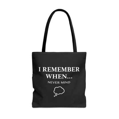 Funny Senior Humor Tote Bag | I Remember When… Never Mind